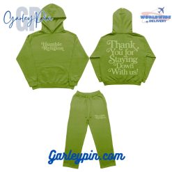 Humble Religion Thank You For Staying Down With Us Green Hoodie, Pants