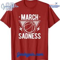 March Sadness Red T-Shirt