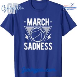 March Sadness Royal T-Shirt