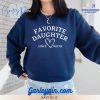 Favourite Daughter Since Birth Forest Green Sweatshirt