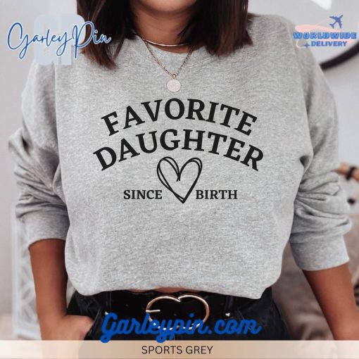 Favourite Daughter Since Birth Sport Grey Sweatshirt