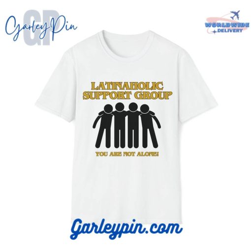Latinaholic Support Group T-Shirt
