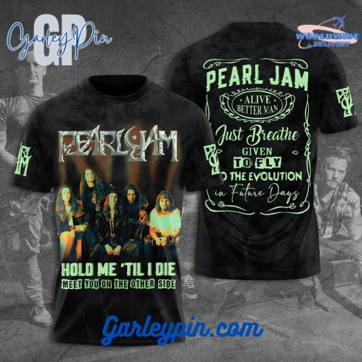Pearl Jam Hold Me Til I Die T-Shirt