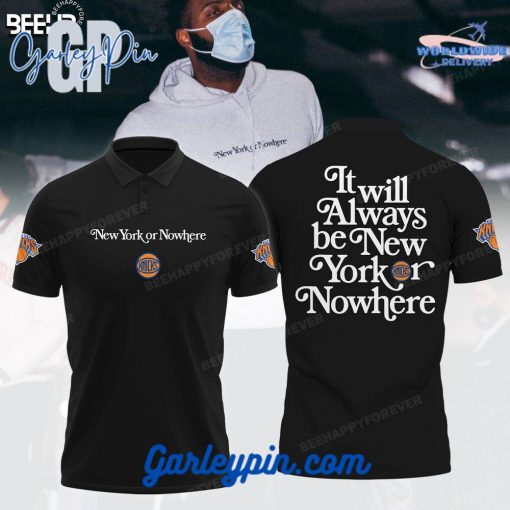 New York Knicks It Will Always Be New York or NoWhere Black Polo Shirt
